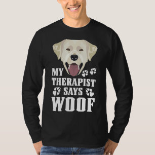 My Therapist Makes Woof Labrador Retriever T-Shirt
