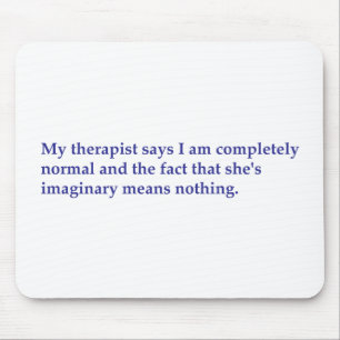 My therapist says mouse pad