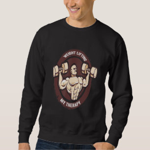 My Therapy Funny Design Weight Lifting Workout Sweatshirt