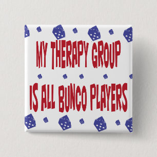 my therapy group is all bunco players 15 cm square badge