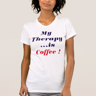 "My #Therapy is #Coffee" T-Shirt