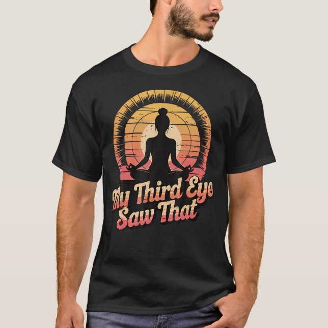 My Third Eye Saw That T-Shirt (Front)