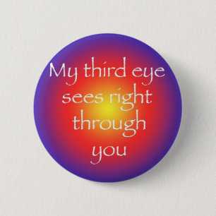 My Third Eyes See Right Through You blue 6 Cm Round Badge