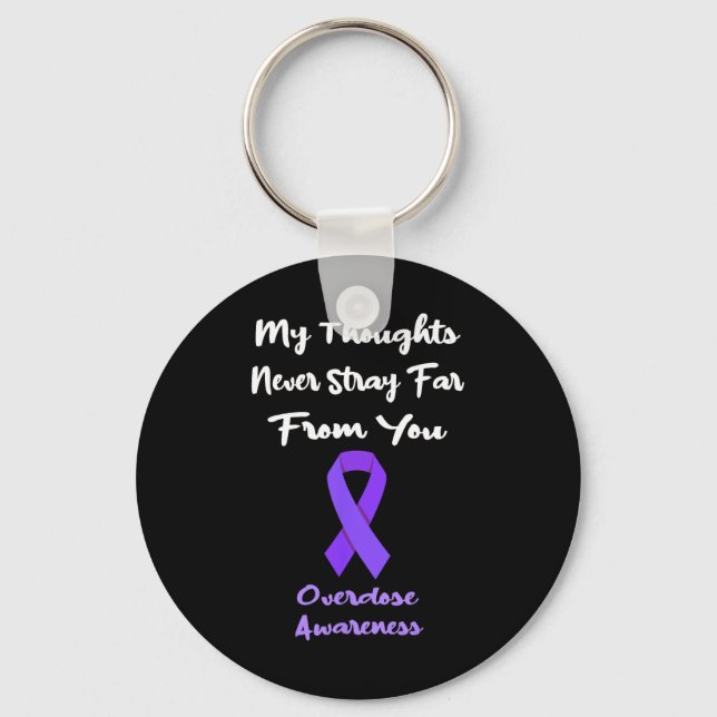 My Thoughts Never Stray Far Memorial Overdose Awar Key Ring (Front)
