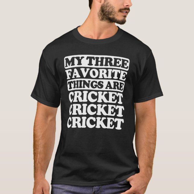 My Three Favourite Things Include Cricket T-Shirt (Front)