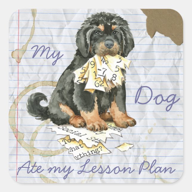 My Tibetan Mastiff Ate My Lesson Plan Square Sticker (Front)