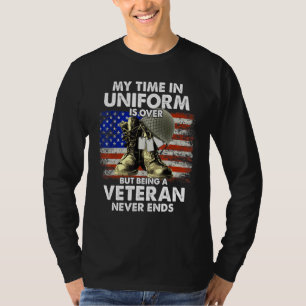 My Time In Uniform Is Over But Being A Veteran Nev T-Shirt