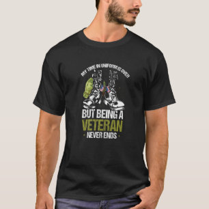 My Time in Uniform Is Over But Being A Veteran Nev T-Shirt