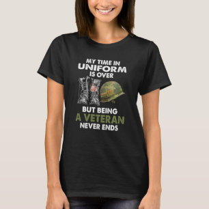 My Time In Uniform Is Over But Being A Veteran Nev T-Shirt
