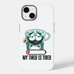 My tired iS tired.w Case-Mate iPhone 14 Case