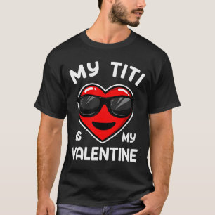 My Titi Is My Valentine Heart Sungles Boy Girl T-Shirt