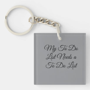 My To Do List Needs a To Do List 😂 Key Ring