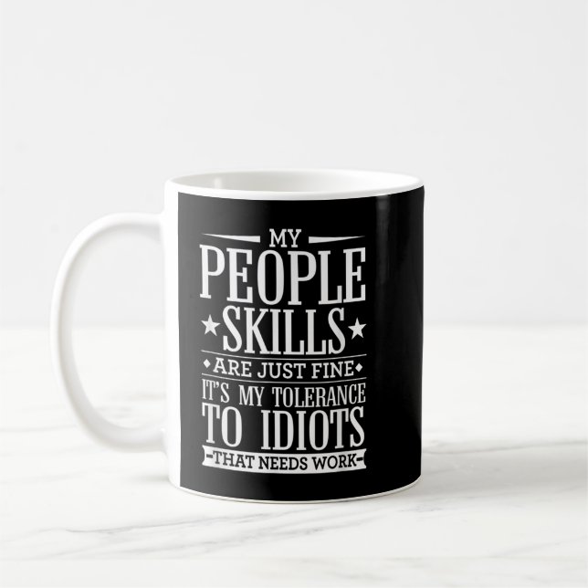 My Tolerance to Idiots Needs Work Funny Sarcasm Coffee Mug (Left)