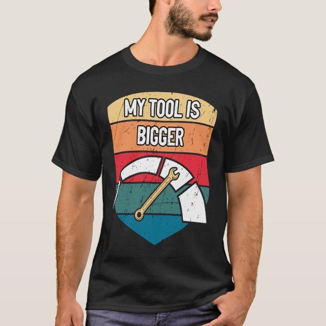 My Tool Is Bigger Mechanic Adult Humour Car Repair T-Shirt (Front)