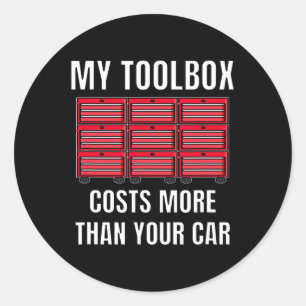 My Toolbox Costs More Than Your Car Fun Mechanics Classic Round Sticker