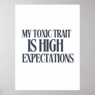 My Toxic Trait: High Expectations Poster