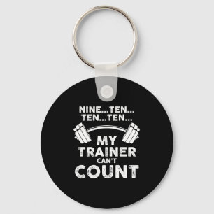 My Trainer Can't Count Funny Gym Workout Long Slee Key Ring