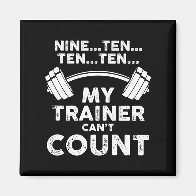 My Trainer Can't Count Funny Gym Workout Long Slee Magnet (Front)