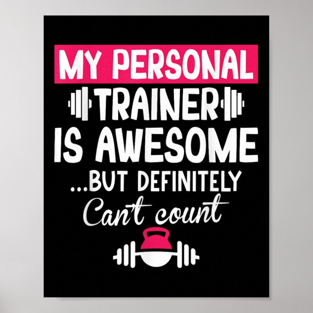 My Trainer Is Awesome But Can't Count Funny Gym  Poster (Front)