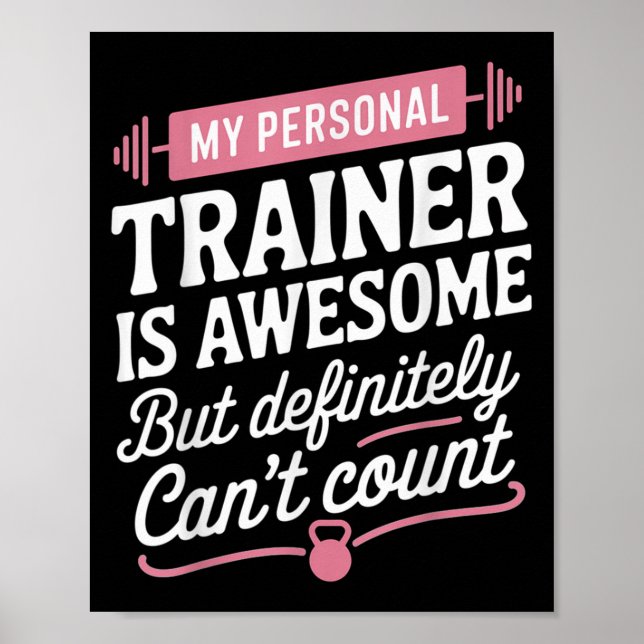 My Trainer Is Awesome But Can't Count Funny Gym  Poster (Front)