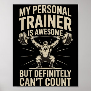 My Trainer Is Awesome But Definitely Can't Count Poster