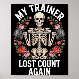 My trainer lost count skeleton gym funny fitness poster