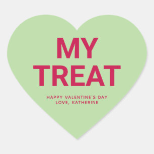 My treat cute fun Valentine's Day conversation Heart Sticker