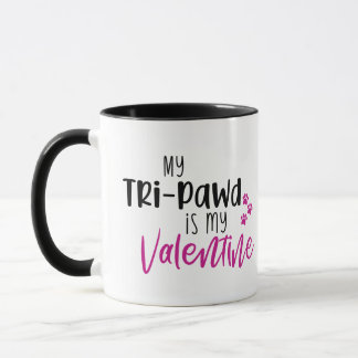 My Tri-pawd is My Valentine Mug