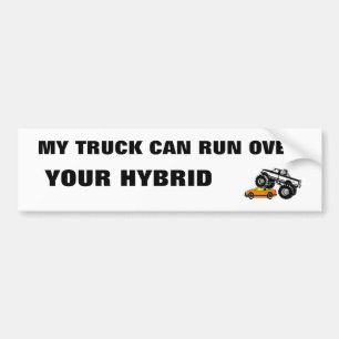, MY TRUCK CAN RUN OVER, YOUR HYBRID BUMPER STICKER