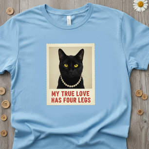 My True Love Has Four Legs Black Cat Photo Pearl  T-Shirt