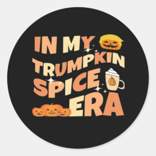 My Trumpkin Is Spice Era Classic Round Sticker