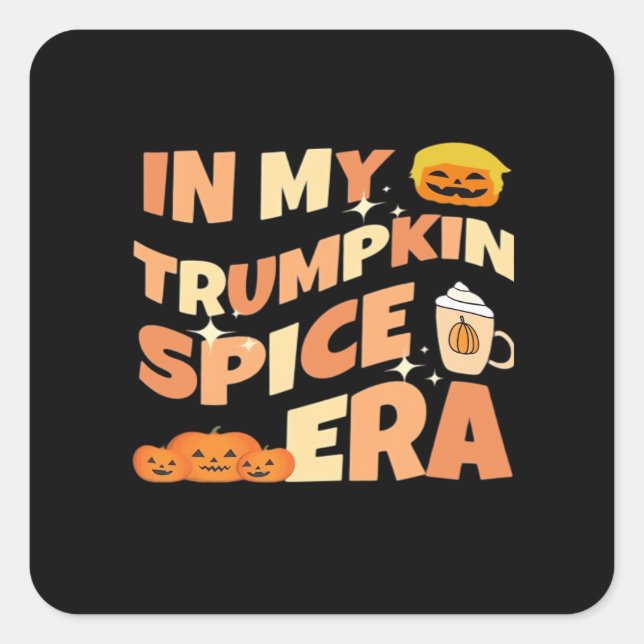 My Trumpkin Is Spice Era Classic Square Sticker (Front)