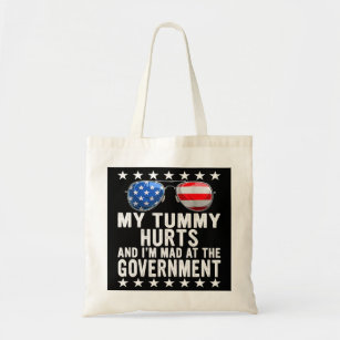 My tummy Hurts And Im Mad At Government USA Flag S Tote Bag
