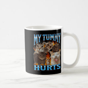 My Tummy Hurts Funny Cat Meme Bootleg Graphic Coffee Mug