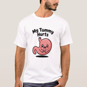 My Tummy Hurts Funny Cute Quote T-Shirt