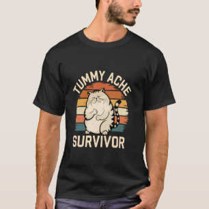 My Tummy Hurts, Funny Stomach Ache Survivor Cat T-Shirt