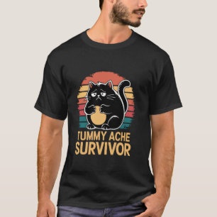 My Tummy Hurts, Funny Stomach Ache Survivor Cat T-Shirt