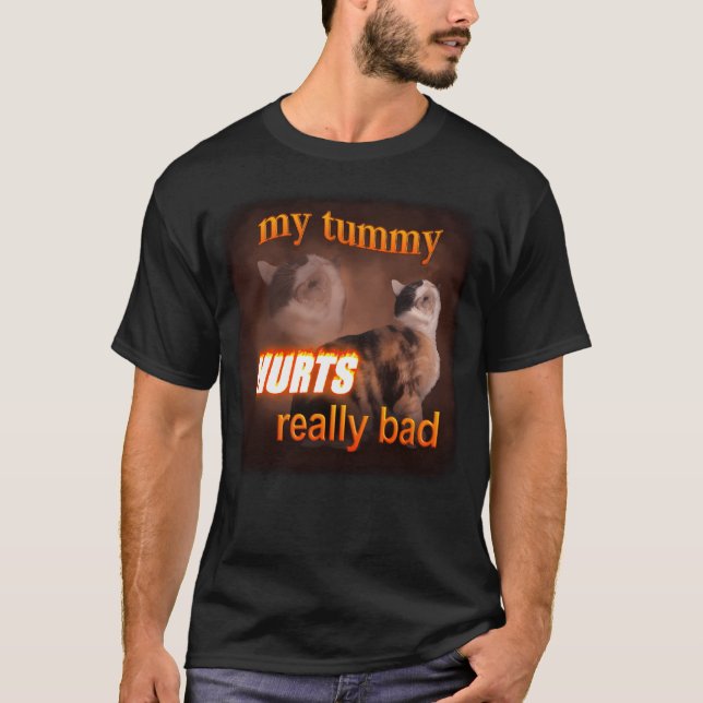 My Tummy Hurts Really Bad - Cat Word Art T-Shirt (Front)