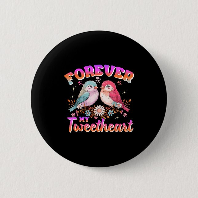 My Tweetheart Forever Valentines Day Love Couple B 6 Cm Round Badge (Front)