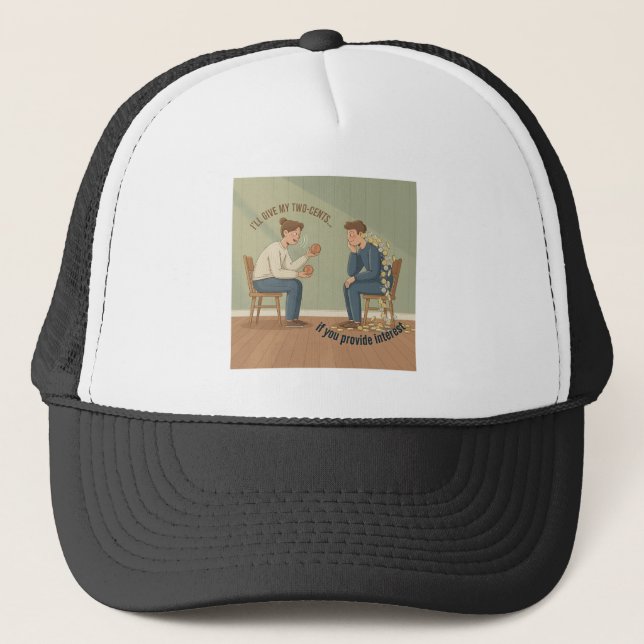 My Two Cents T-Shirt Trucker Hat (Front)