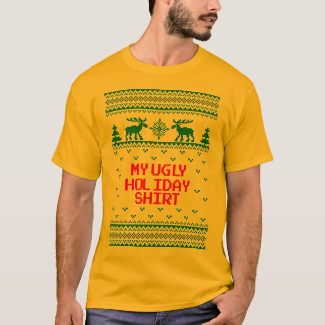 My Ugly Holiday Shirt Ugly Sweater T (Front)