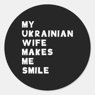 My Ukrainian Wife Makes Me Smile Gift Classic Round Sticker