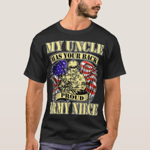My Uncle Has Your Back Proud Army Niece US Militar T-Shirt