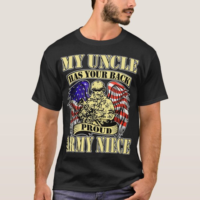 My Uncle Has Your Back Proud Army Niece US Militar T-Shirt (Front)