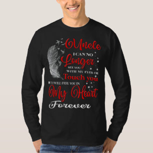 My Uncle I Will Feel You In My Heart Forever Missi T-Shirt