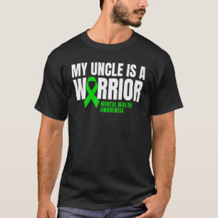 My Uncle Is A Warrior Mental Health Awareness Gree T-Shirt