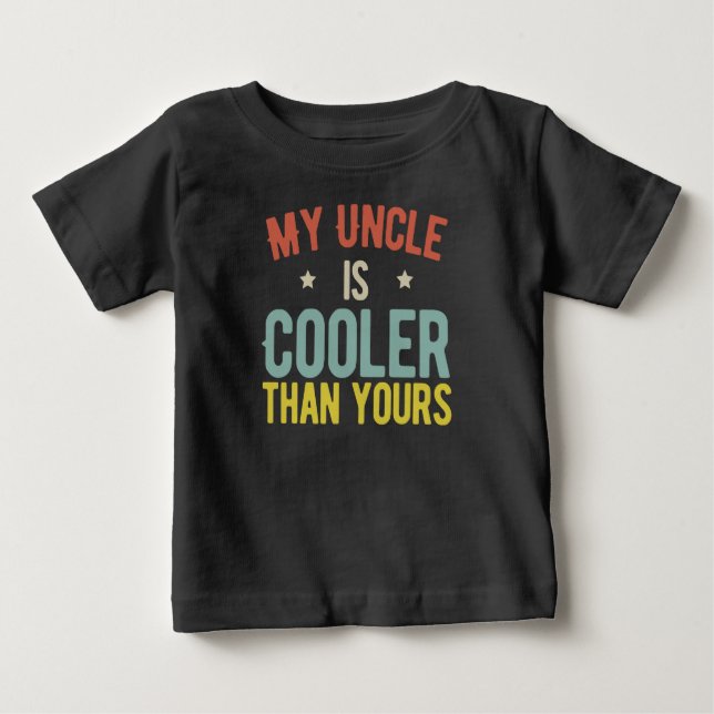 My Uncle is Cooler than yours funny Baby T-Shirt (Front)