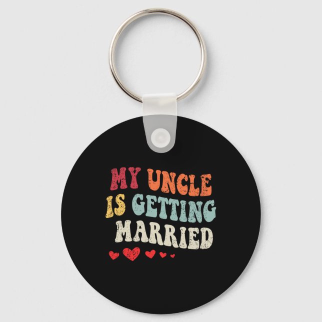 My Uncle Is Getting Married Wedding Announcement E Key Ring (Front)