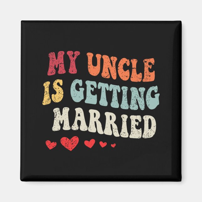 My Uncle Is Getting Married Wedding Announcement E Magnet (Front)