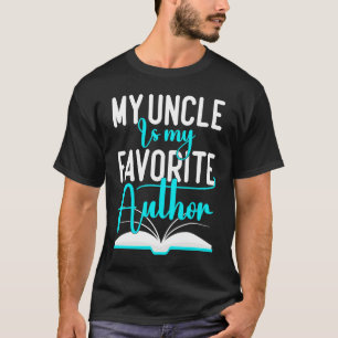 My Uncle Is My Favorite Author  Author Writer T-Shirt